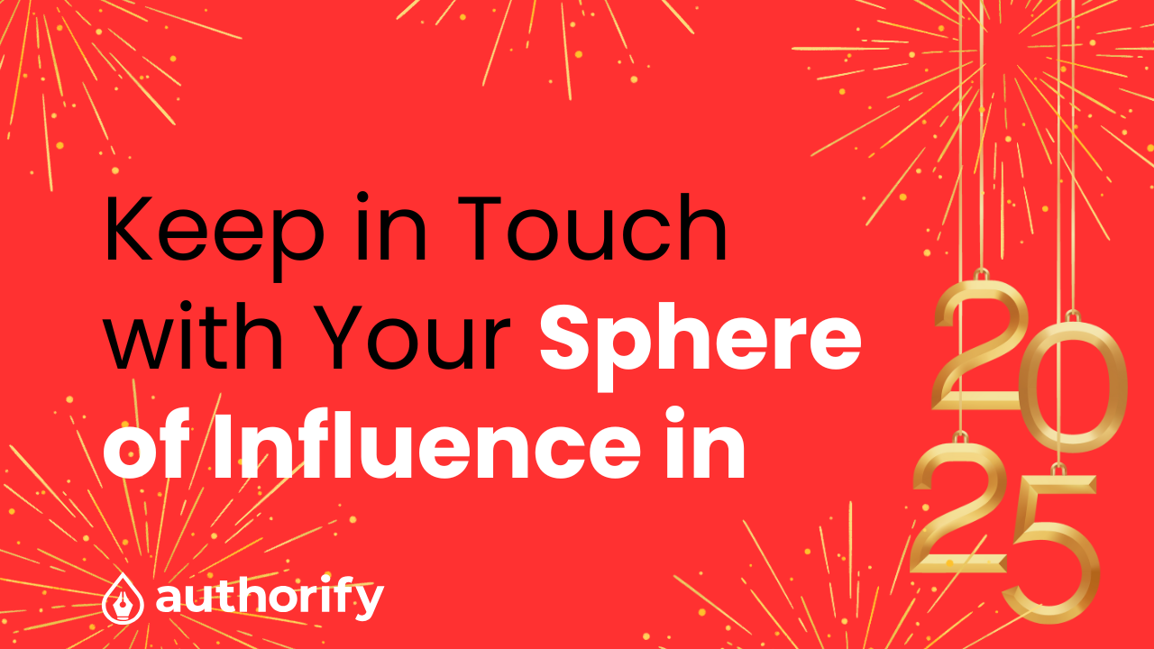 Keep in Touch with Your Sphere of Influence in 2025